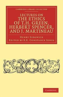 Lectures on the Ethics of T. H. Green, Mr Herbert Spencer, and J. Martineau - Henry Sidgwick - cover