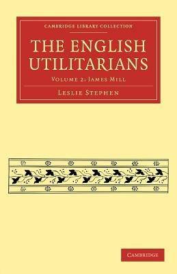 The English Utilitarians - Leslie Stephen - cover