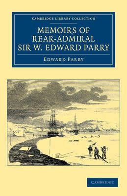 Memoirs of Rear-Admiral Sir W. Edward Parry - Edward Parry - cover