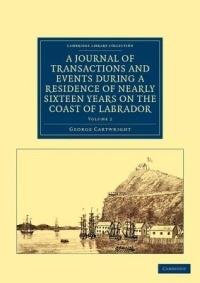 A Journal of Transactions and Events during a Residence of Nearly Sixteen Years on the Coast of Labrador - George Cartwright - cover