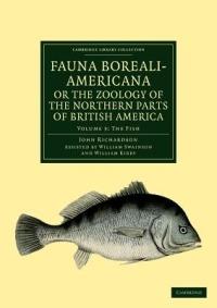 Fauna Boreali-Americana; or, The Zoology of the Northern Parts of British America: Containing Descriptions of the Objects of Natural History Collected on the Late Northern Land Expeditions under Command of Captain Sir John Franklin, R.N. - John Richardson - cover