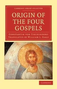 Origin of the Four Gospels - Constantin von Tischendorf - cover