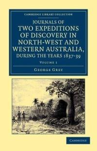 Journals of Two Expeditions of Discovery in North-West and Western Australia, during the Years 1837, 38, and 39 - George Grey - cover