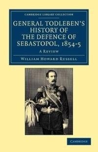 General Todleben's History of the Defence of Sebastopol, 1854-5: A Review - William Howard Russell - cover