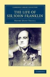 The Life of Sir John Franklin, R.N. - Henry Duff Traill - cover