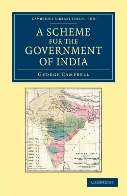 A Scheme for the Government of India - George Campbell - cover