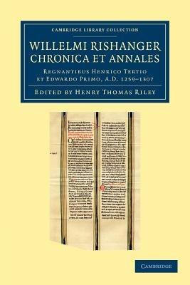 Willelmi Rishanger chronica et annales: Regnantibus Henrico Tertio et Edwardo Primo, AD 1259–1307 - William Rishanger - cover
