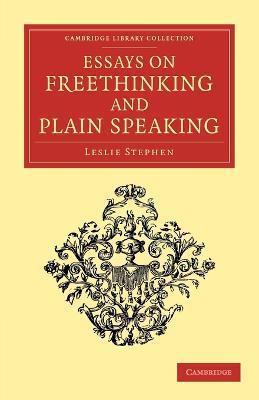 Essays on Freethinking and Plain Speaking - Leslie Stephen - cover