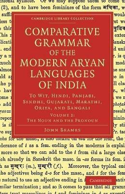 Comparative Grammar of the Modern Aryan Languages of India: To Wit, Hindi, Panjabi, Sindhi, Gujarati, Marathi, Oriya, and Bangali - John Beames - cover