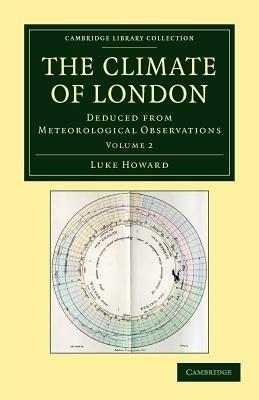 The Climate of London: Deduced from Meteorological Observations - Luke Howard - cover