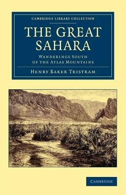 The Great Sahara: Wanderings South of the Atlas Mountains - Henry Baker Tristram - cover