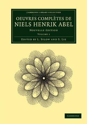 Oeuvres completes de Niels Henrik Abel: Nouvelle edition - Niels Henrik Abel - cover
