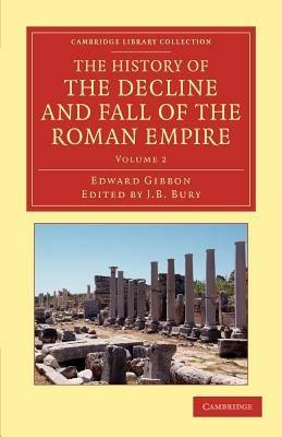 The History of the Decline and Fall of the Roman Empire: Edited in Seven Volumes with Introduction, Notes, Appendices, and Index - Edward Gibbon - cover