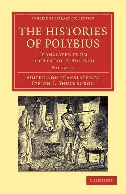 The Histories of Polybius: Translated from the Text of F. Hultsch - Polybius - cover