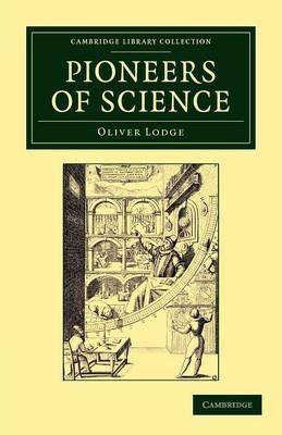 Pioneers of Science - Oliver Lodge - cover