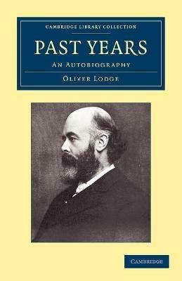 Past Years: An Autobiography - Oliver Lodge - cover