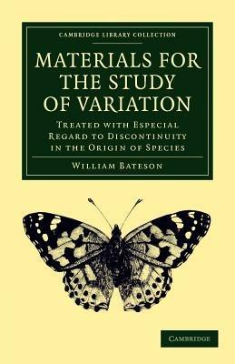 Materials for the Study of Variation: Treated with Especial Regard to Discontinuity in the Origin of Species - William Bateson - cover