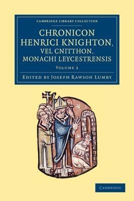 Chronicon Henrici Knighton vel Cnitthon, Monachi Leycestrensis - Henry Knighton - cover