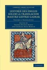 Lestorie des Engles solum la translacion Maistre Geoffrei Gaimar: Volume 2, Translation
