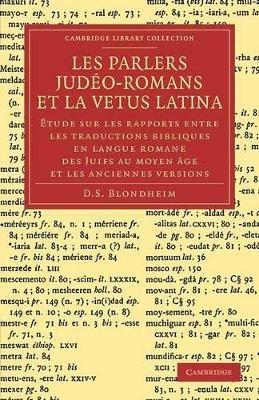 Les Parlers Judeo-Romans et la Vetus Latina: Etude sur les rapports entre les traductions bibliques en langue Romane des Juifs au Moyen Age et les anciennes versions - D. S. Blondheim - cover