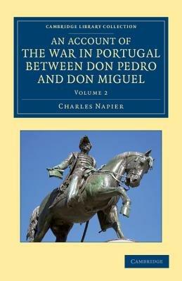 An Account of the War in Portugal between Don Pedro and Don Miguel - Charles Napier - cover