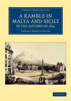 A Ramble in Malta and Sicily, in the Autumn of 1841 - George French Angas - cover