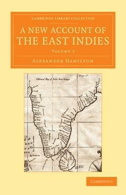 A New Account of the East Indies: Being the Observations and Remarks of Capt. Alexander Hamilton - Alexander Hamilton - cover