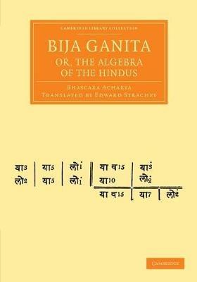 Bija Ganita; or, the Algebra of the Hindus - Bhascara Acharya - cover