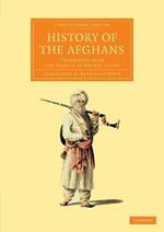 History of the Afghans: Translated from the Persian of Neamet Ullah