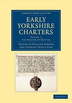 Early Yorkshire Charters: Volume 7, The Honour of Skipton - cover