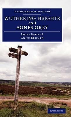 Wuthering Heights and Agnes Grey - Emily Brontë,Anne Brontë - cover
