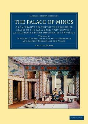 The Palace of Minos: A Comparative Account of the Successive Stages of the Early Cretan Civilization as Illustrated by the Discoveries at Knossos - Arthur Evans - cover