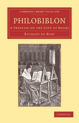 Philobiblon: A Treatise on the Love of Books - Richard de Bury - cover