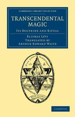 Transcendental Magic: Its Doctrine and Ritual - Eliphas Levi - cover