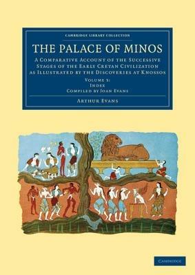 The Palace of Minos: Volume 5, Index Volume - Arthur Evans - cover