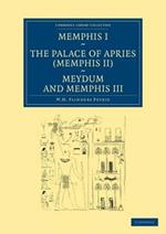 Memphis I, The Palace of Apries (Memphis II), Meydum and Memphis III
