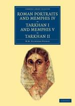 Roman Portraits and Memphis IV, Tarkhan I and Memphis V, Tarkhan II