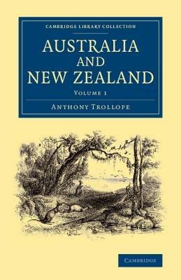 Australia and New Zealand: Volume 1 - Anthony Trollope - cover