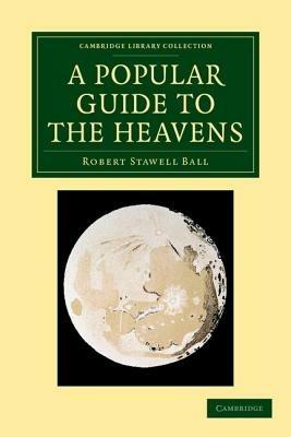 A Popular Guide to the Heavens - Robert Stawell Ball - cover