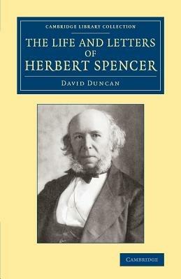 The Life and Letters of Herbert Spencer - David Duncan - cover
