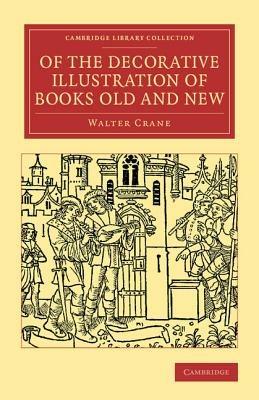 Of the Decorative Illustration of Books Old and New - Walter Crane - cover