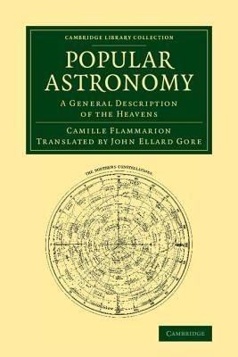 Popular Astronomy: A General Description of the Heavens - Camille Flammarion - cover