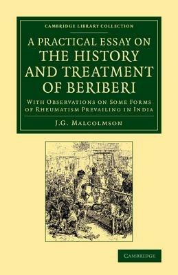 A Practical Essay on the History and Treatment of Beriberi: With Observations on Some Forms of Rheumatism Prevailing in India - J. G. Malcolmson - cover