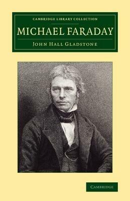 Michael Faraday - John Hall Gladstone - cover