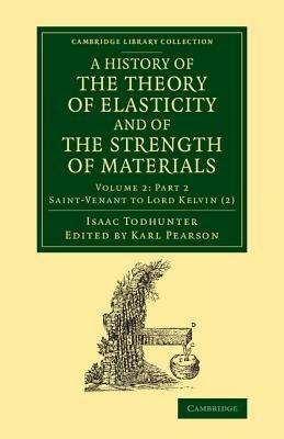 A History of the Theory of Elasticity and of the Strength of Materials: From Galilei to the Present Time - Isaac Todhunter - cover