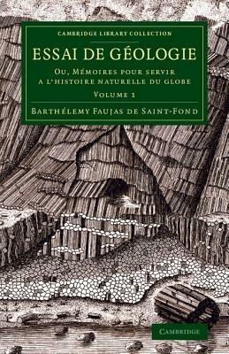 Essai de geologie: Ou, Memoires pour servir a l'histoire naturelle du globe - Barthelemy Faujas-de-St.-Fond - cover