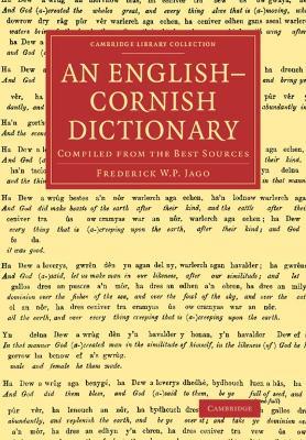 An English-Cornish Dictionary: Compiled from the Best Sources - Frederick W. P. Jago - cover