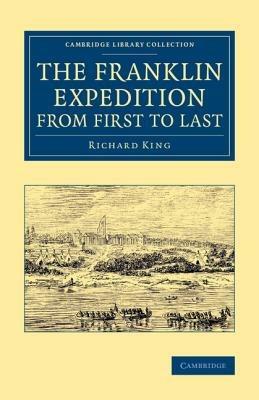 The Franklin Expedition from First to Last - Richard King - cover