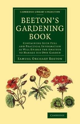 Beeton's Gardening Book: Containing Such Full and Practical Information as Will Enable the Amateur to Manage his Own Garden - Samuel Orchart Beeton - cover