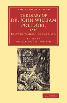 The Diary of Dr John William Polidori, 1816: Relating to Byron, Shelley, Etc. - John William Polidori - cover